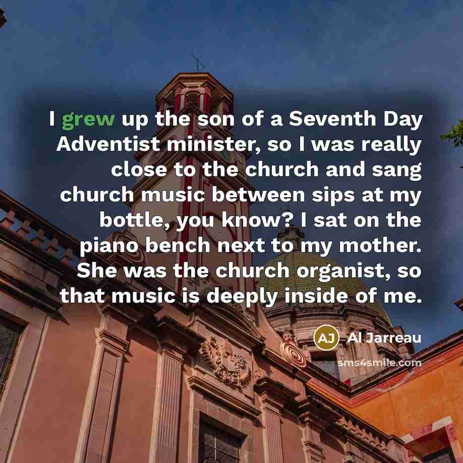 “I grew up the son of a Seventh Day Adventist…” quote by Al Jarreau