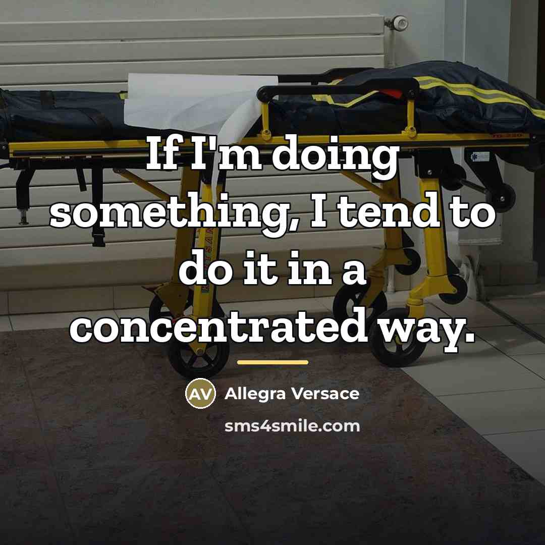 “If I'm doing something, I tend to do it in…” quote by Allegra Versace