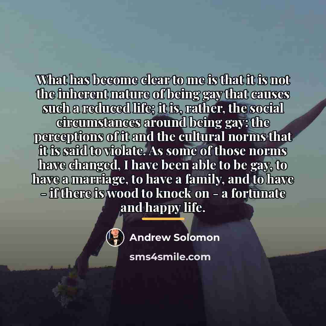 “What has become clear to me is that it is…” quote by Andrew Solomon