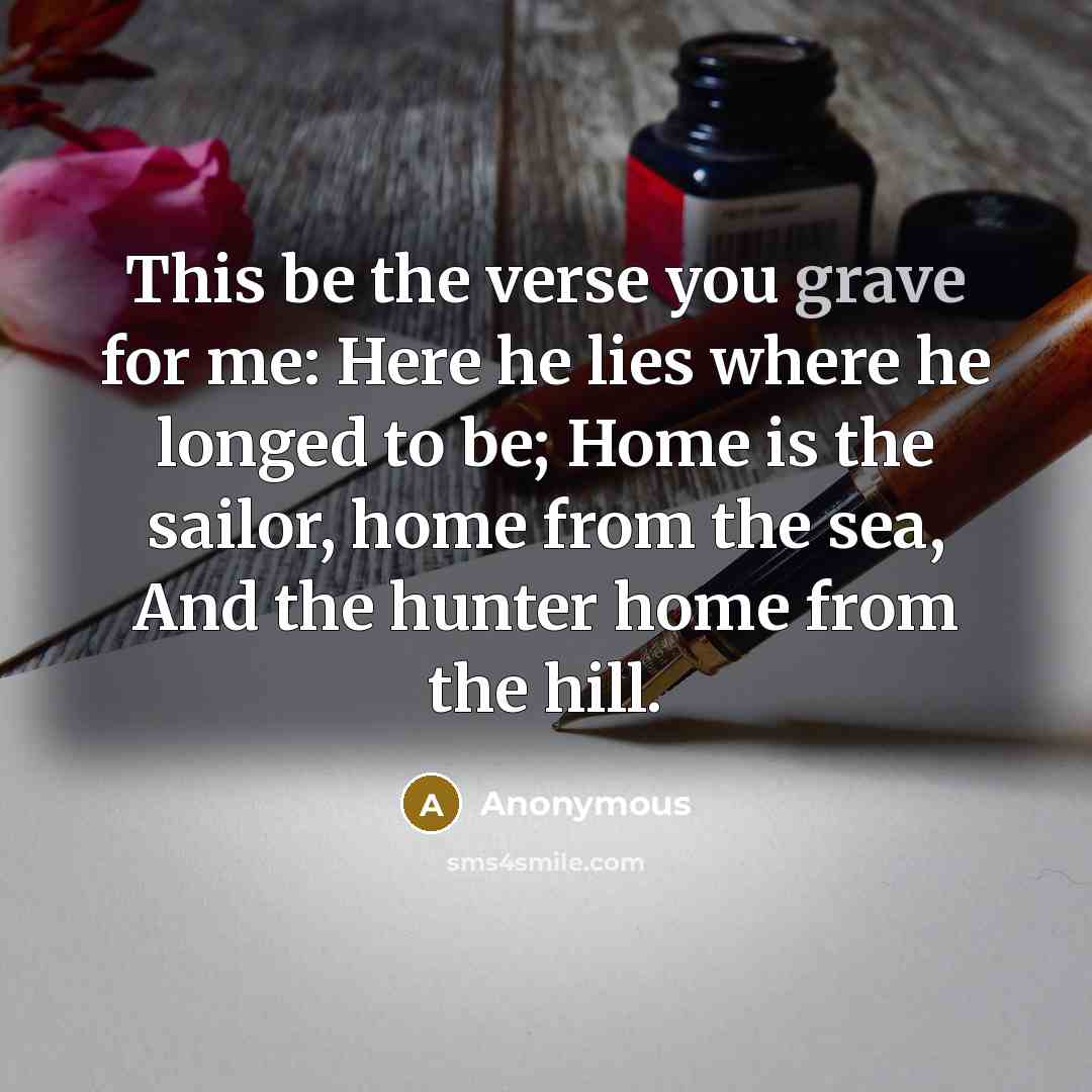 “This be the verse you grave for me: Here he…” quote by Anonymous