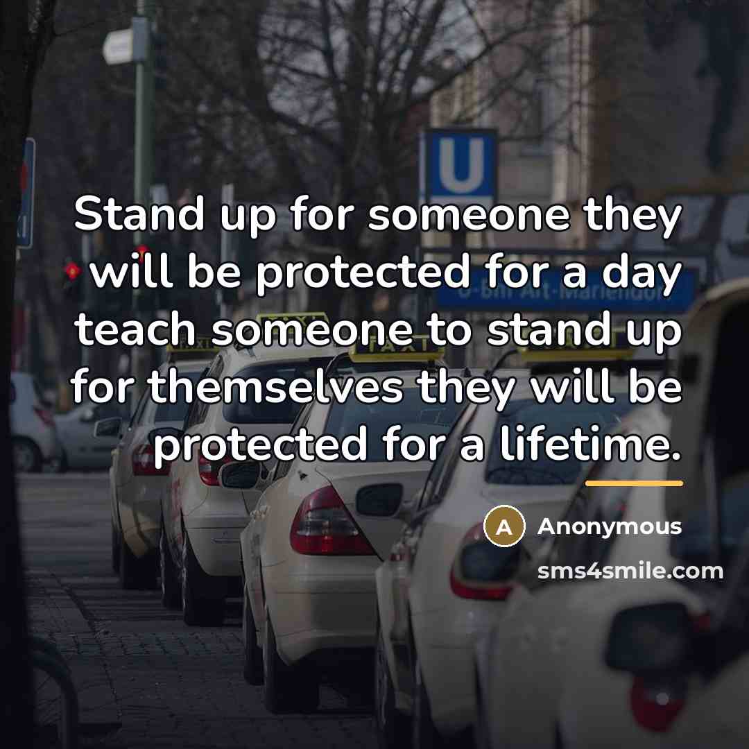 “Stand up for someone they will be protected for a…” quote by Anonymous