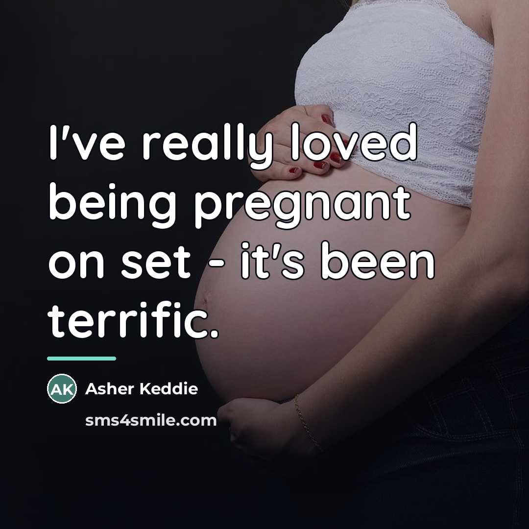 “I've really loved being pregnant on set - it's been…” quote by Asher Keddie