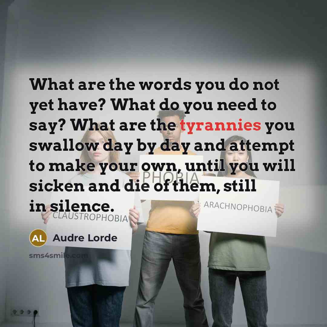 “What are the words you do not yet have? What…” quote by Audre Lorde