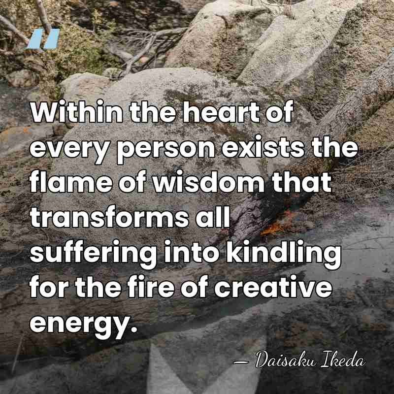 Within the heart of every person exists the flame of wisdom that&hellip; - Daisaku Ikeda