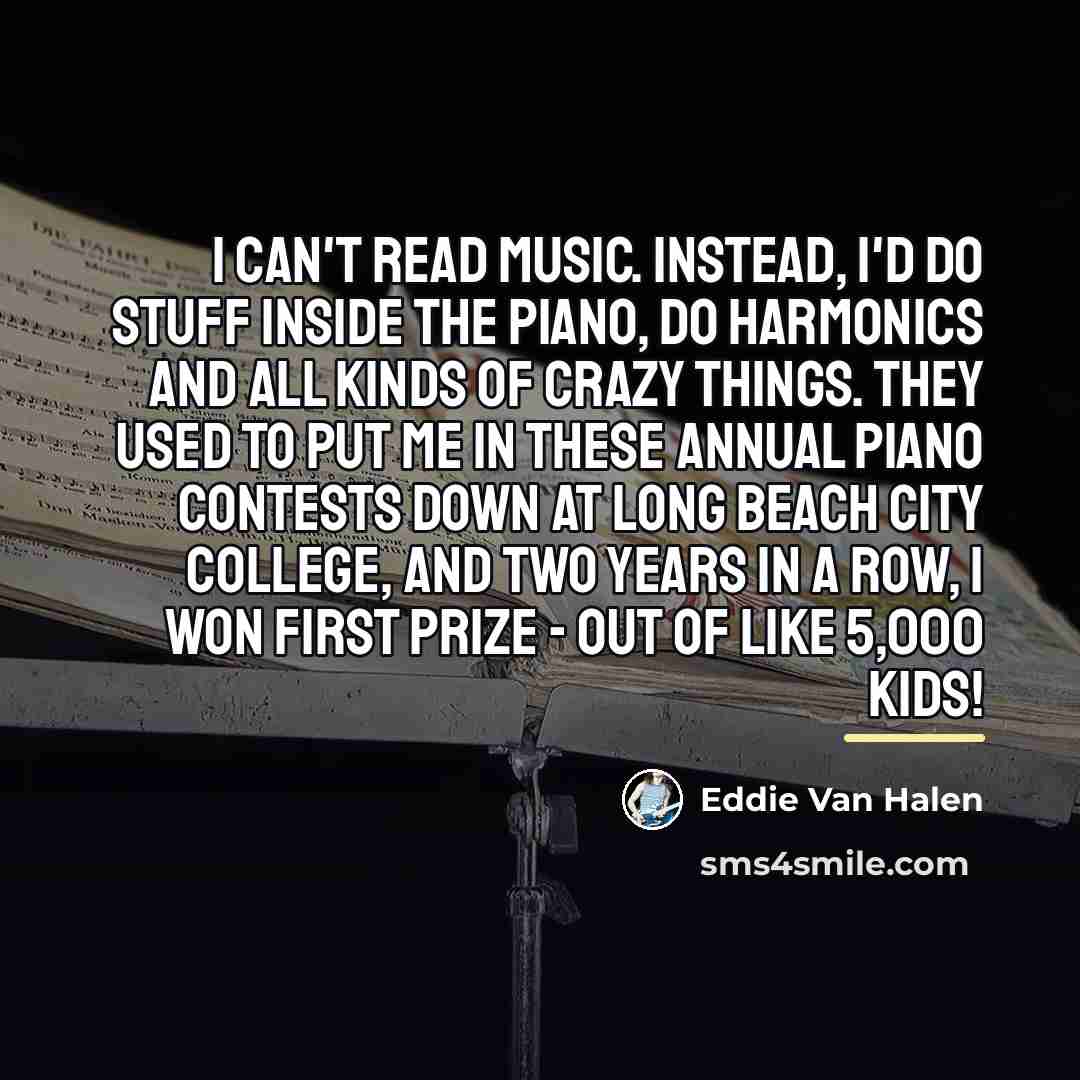 “I can't read music. Instead, I'd do stuff inside the…” quote by Eddie Van Halen