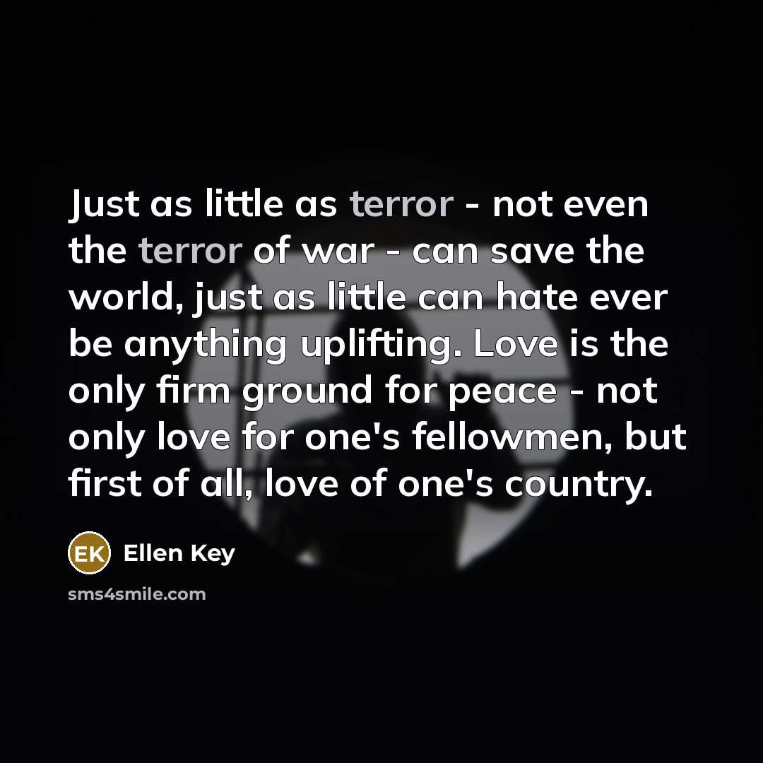 “Just as little as terror - not even the terror…” quote by Ellen Key