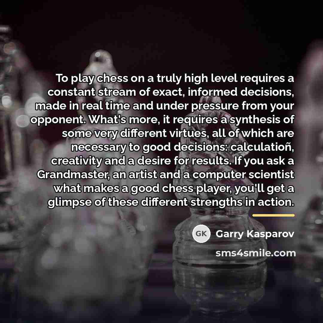 “To play chess on a truly high level requires a…” quote by Garry Kasparov