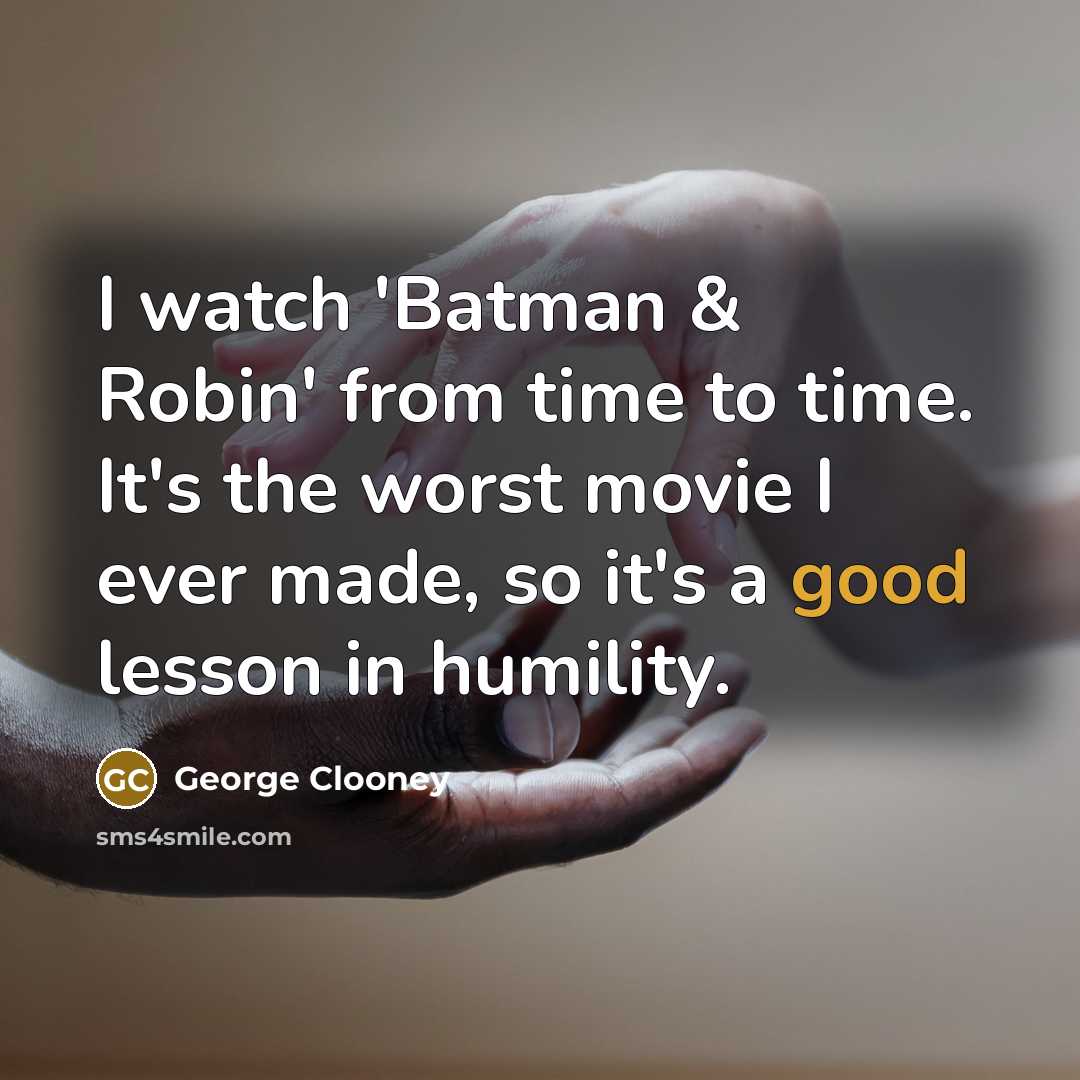 “I watch 'Batman & Robin' from time to time. It's…” quote by George Clooney
