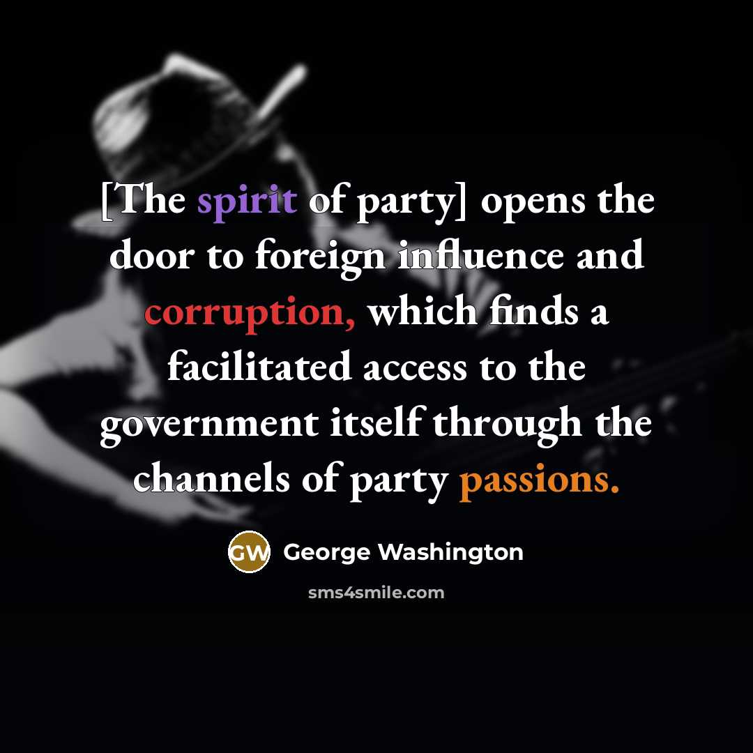 “[The spirit of party] opens the door to foreign influence…” quote by George Washington