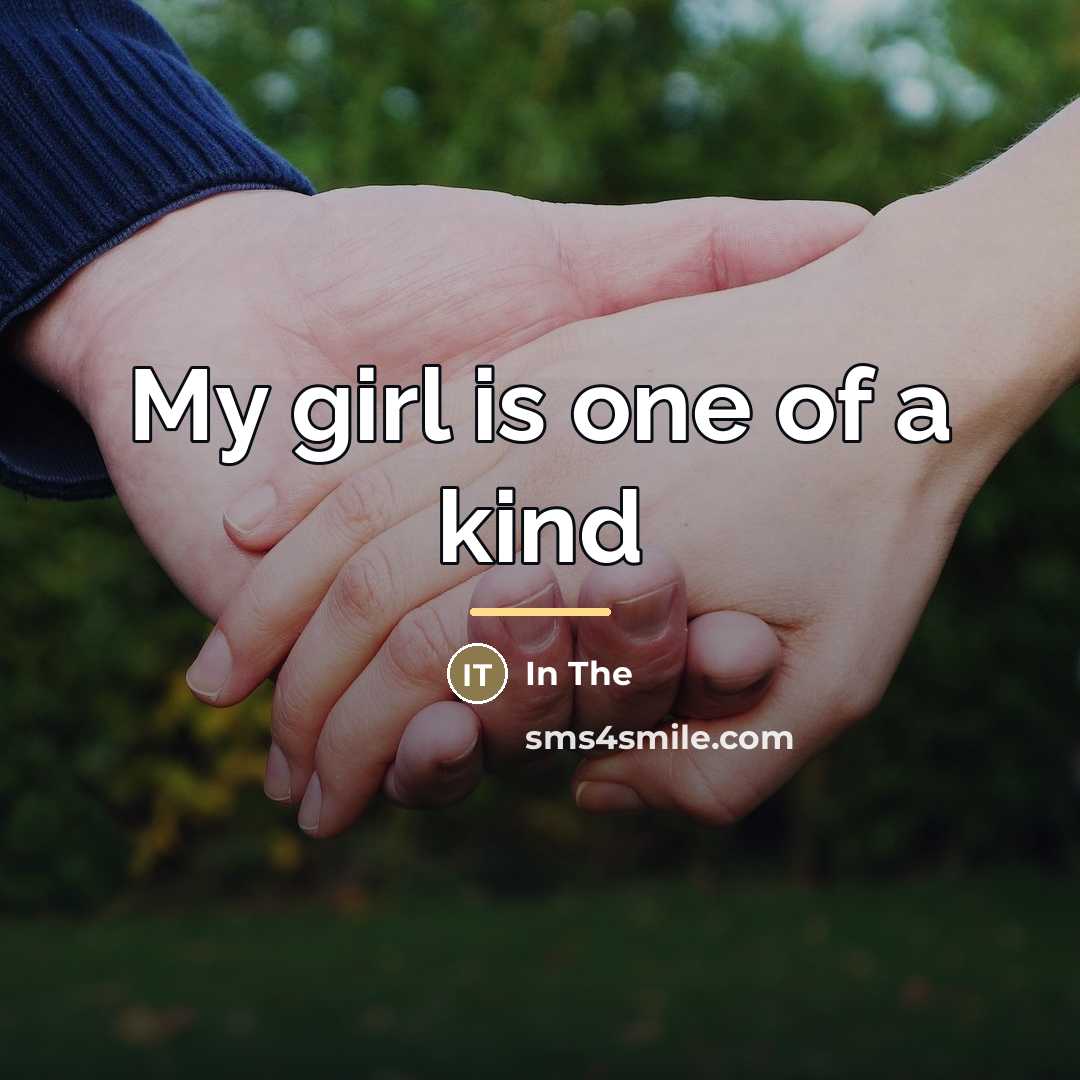 “My girl is one of a kind…” quote by In The