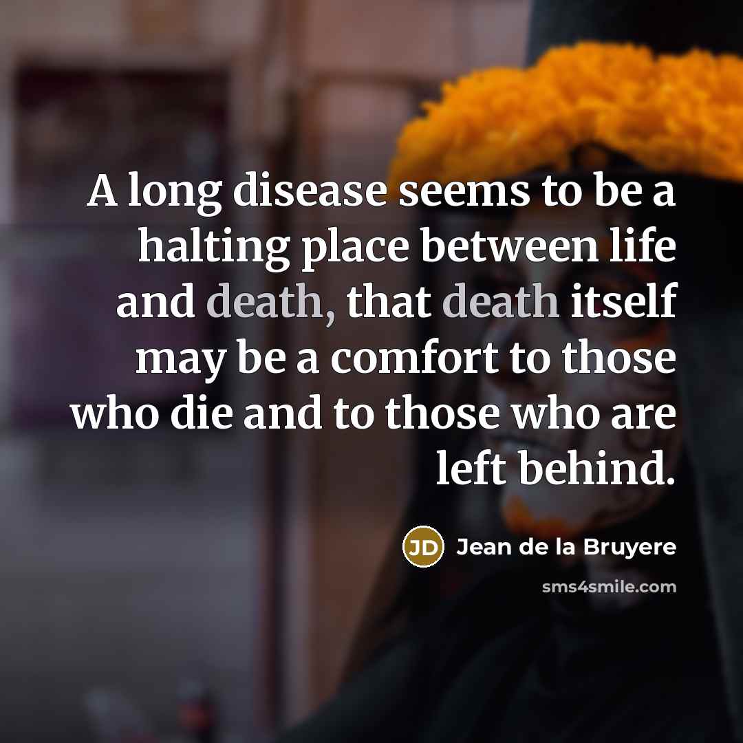 “A long disease seems to be a halting place between…” quote by Jean de la Bruyere