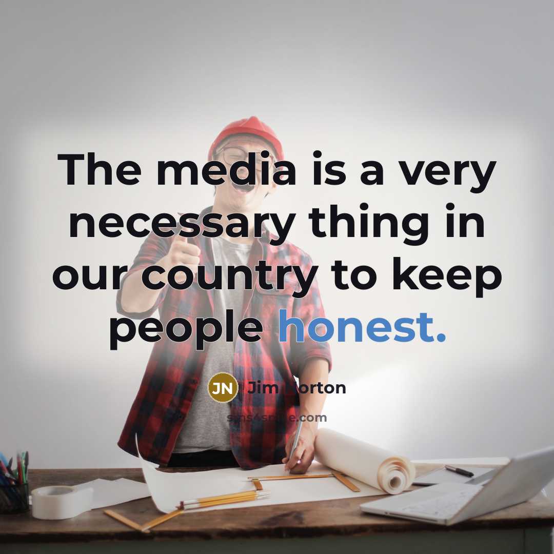 “The media is a very necessary thing in our country…” quote by Jim Norton