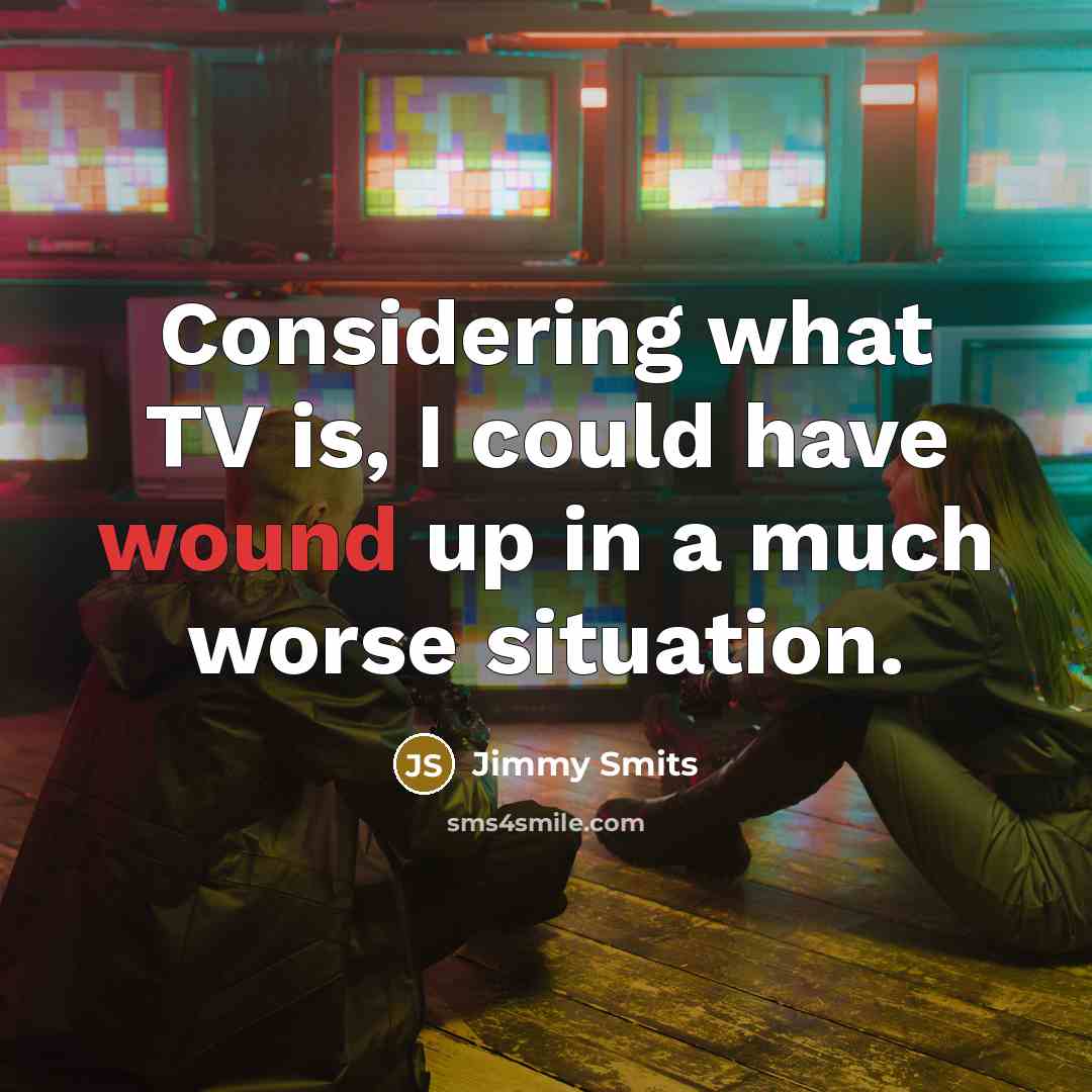 “Considering what TV is, I could have wound up in a much worse situation.” quote by Jimmy Smits