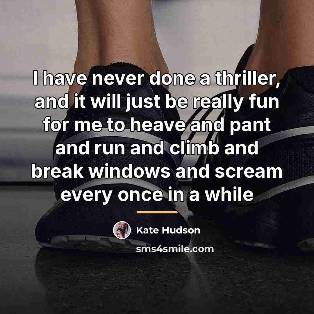 “I have never done a thriller, and it will just…” quote by Kate Hudson
