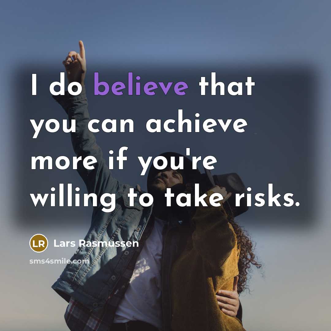 “I do believe that you can achieve more if you're…” quote by Lars Rasmussen