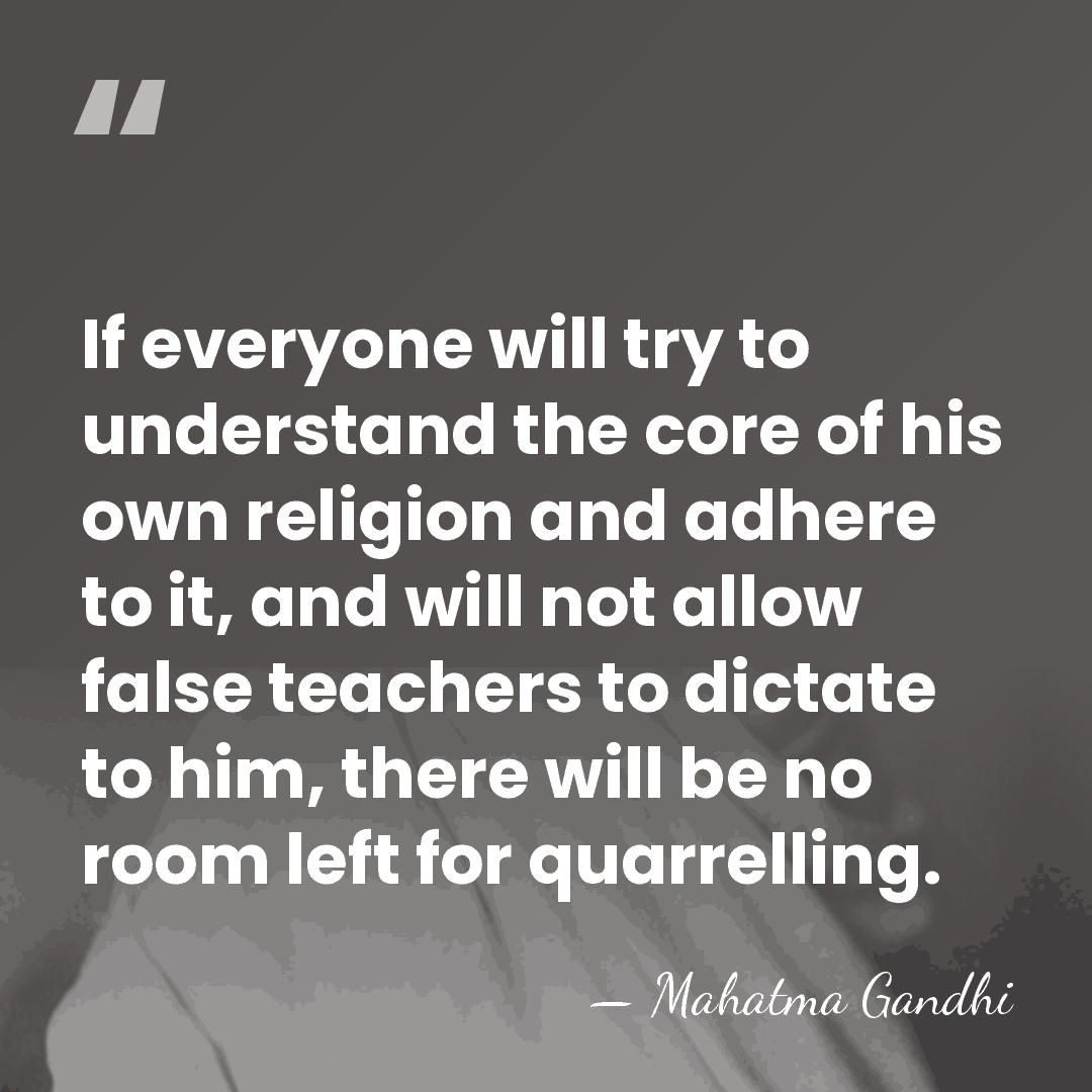 If everyone will try to understand the core of his own religion&hellip; - Mahatma Gandhi