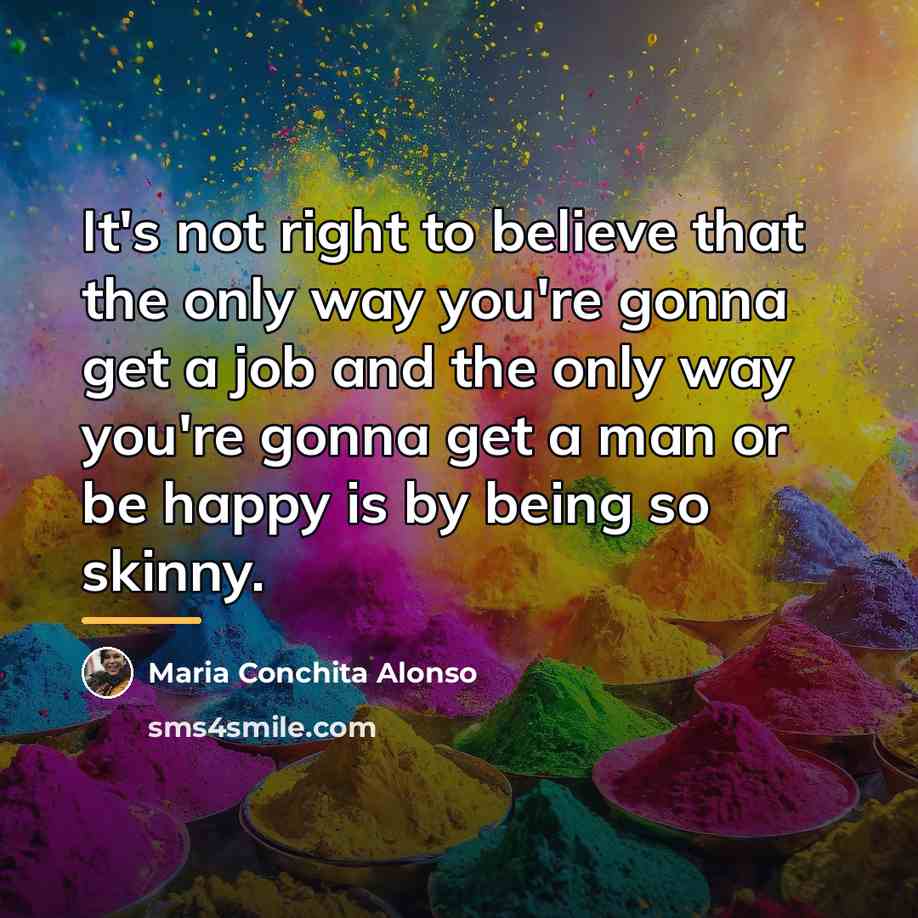 “It's not right to believe that the only way you're…” quote by Maria Conchita Alonso