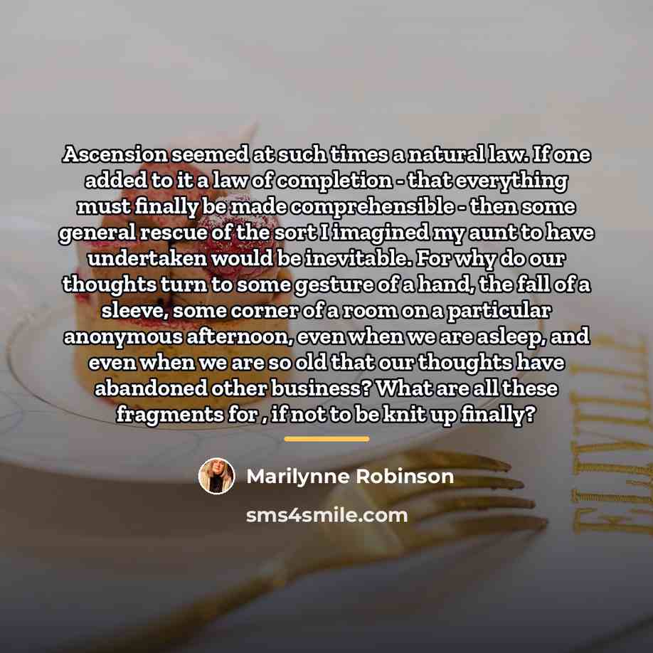 “Ascension seemed at such times a natural law. If one…” quote by Marilynne Robinson
