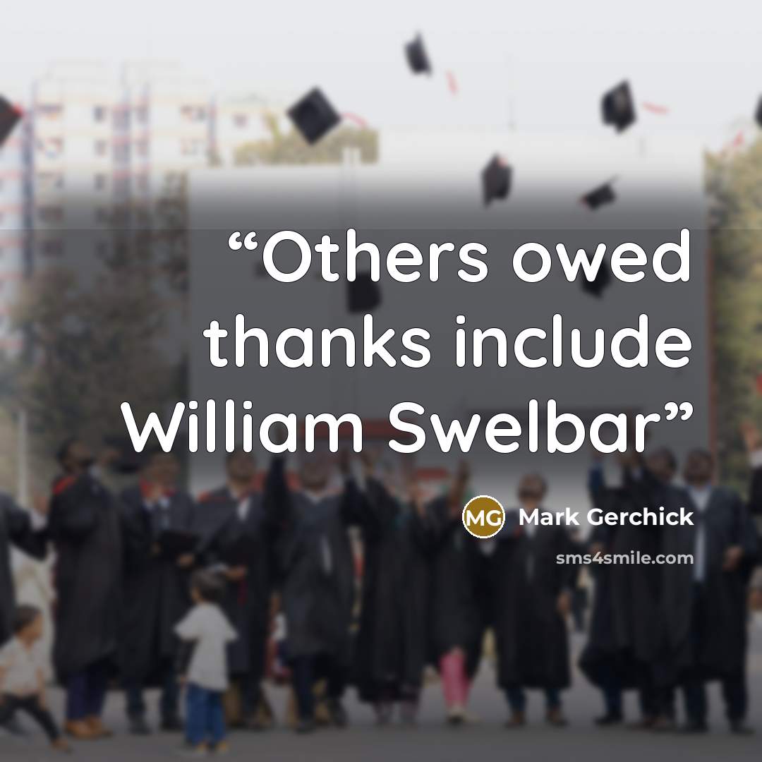 “Others owed thanks include William Swelbar” quote by Mark Gerchick