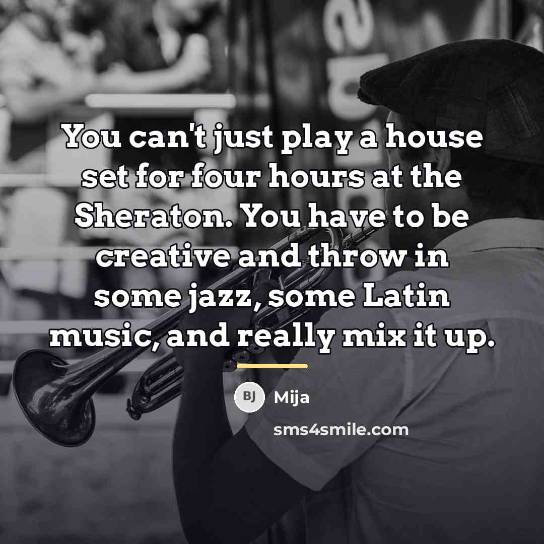 “You can't just play a house set for four hours…” quote by Mija
