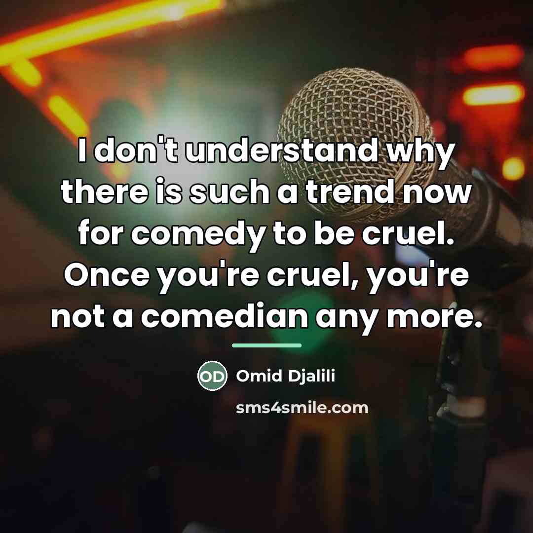 “I don't understand why there is such a trend now…” quote by Omid Djalili