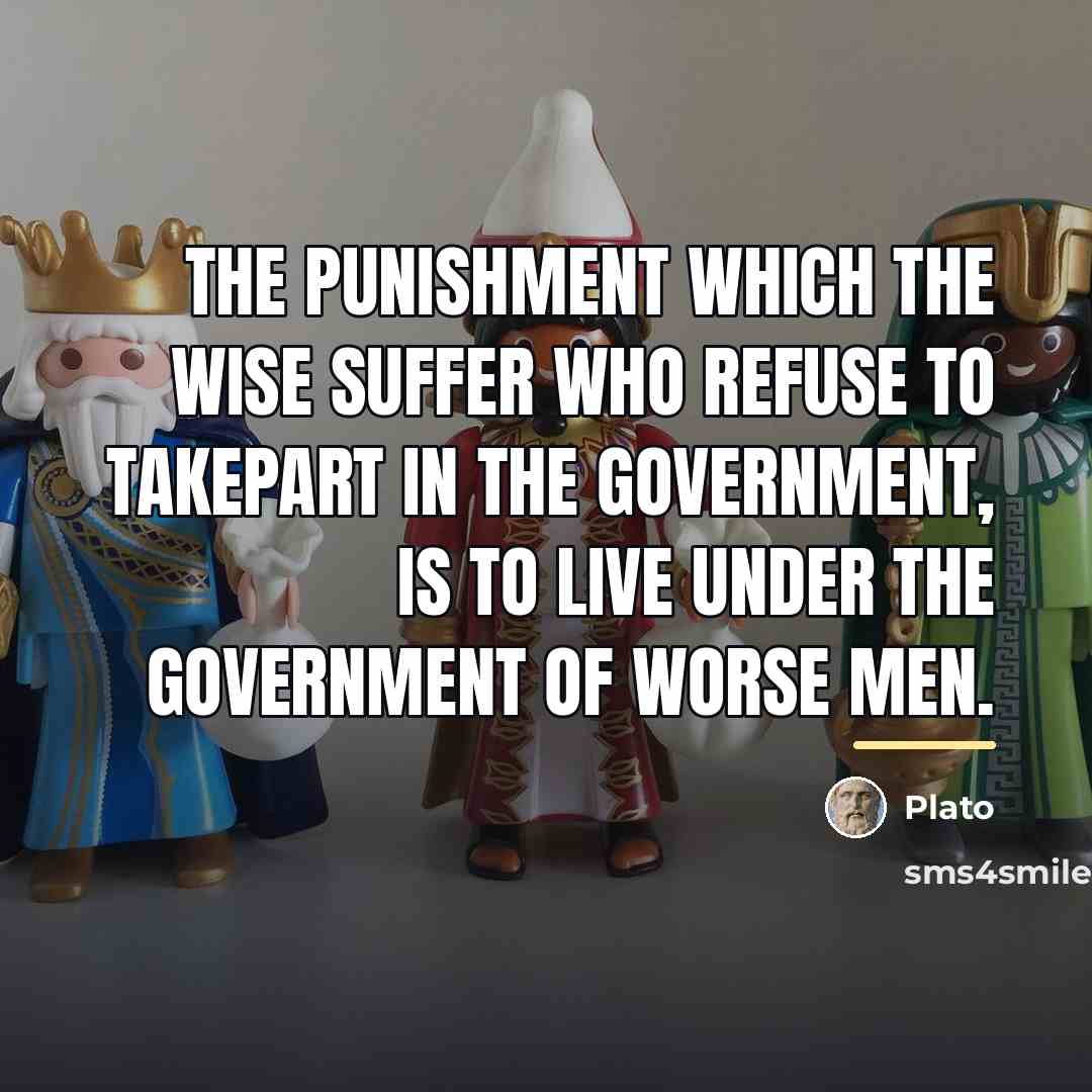 “The punishment which the wise suffer who refuse to takepart…” quote by Plato