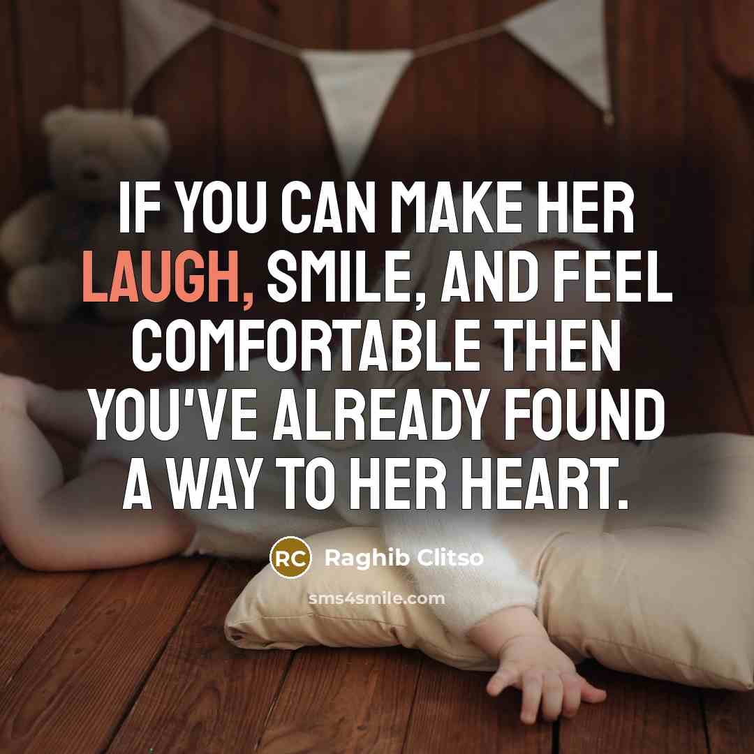 “If you can make her laugh, smile, and feel comfortable…” quote by Raghib Clitso