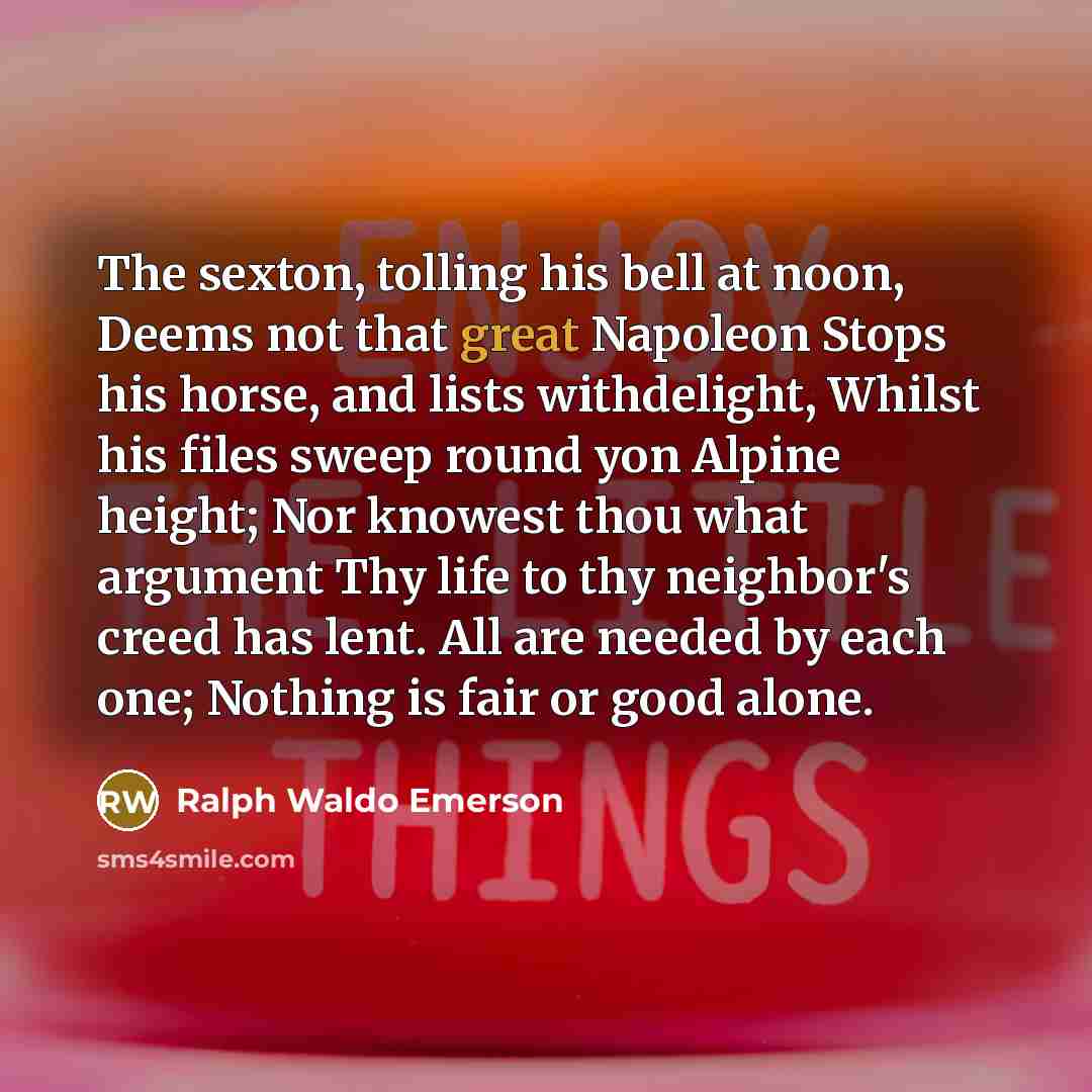 “The sexton, tolling his bell at noon, Deems not that…” quote by Ralph Waldo Emerson