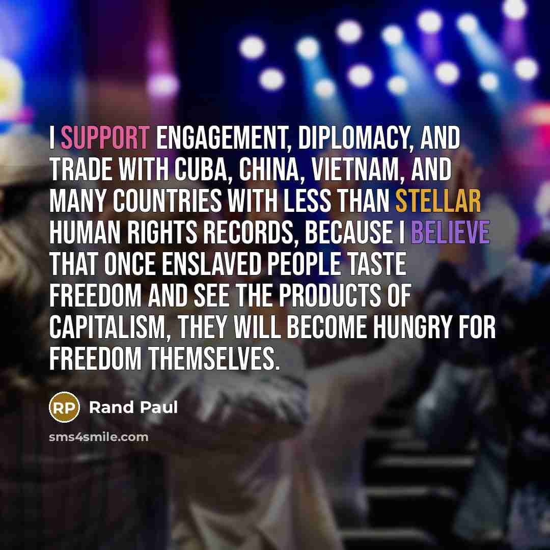 “I support engagement, diplomacy, and trade with Cuba, China, Vietnam,…” quote by Rand Paul