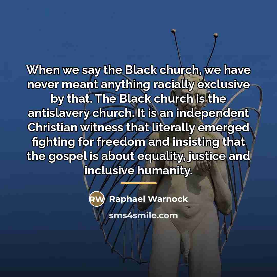 “When we say the Black church, we have never meant…” quote by Raphael Warnock