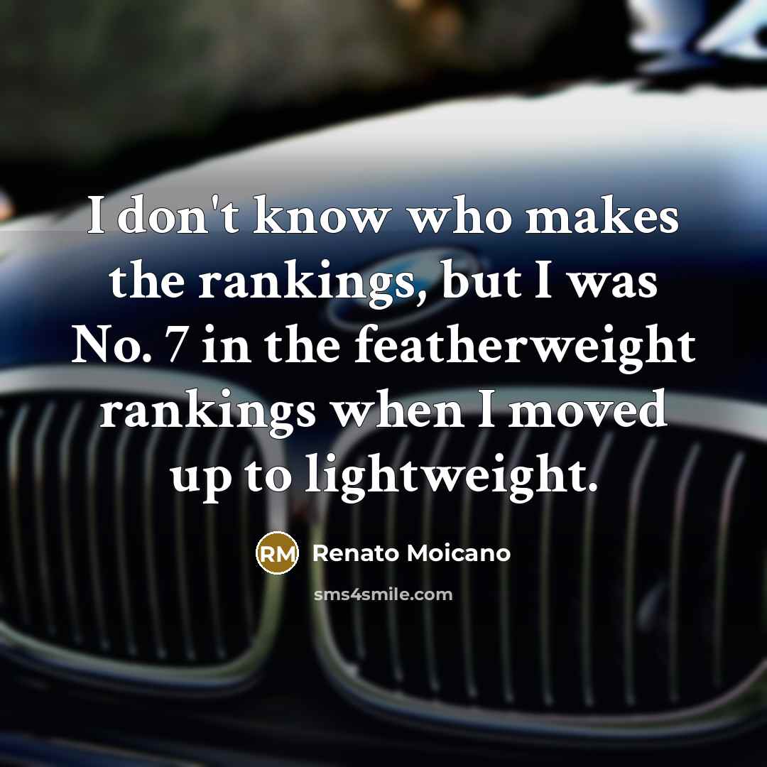 “I don't know who makes the rankings, but I was…” quote by Renato Moicano