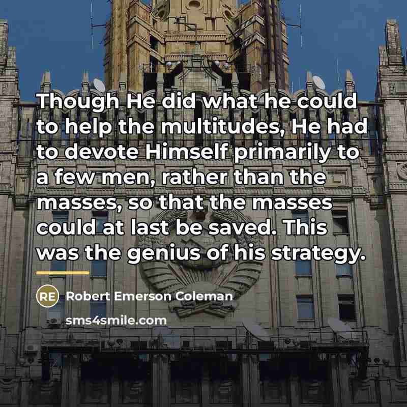 “Though He did what he could to help the multitudes,…” quote by Robert Emerson Coleman