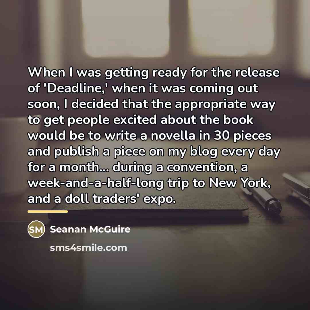 “When I was getting ready for the release of 'Deadline,'…” quote by Seanan McGuire