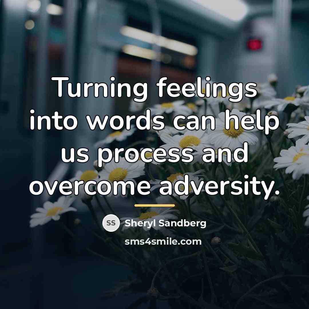 “Turning feelings into words can help us process and overcome…” quote by Sheryl Sandberg