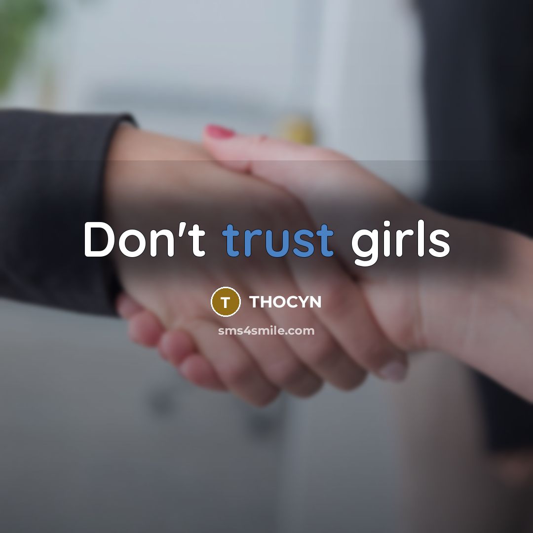 “Don't trust girls…” quote by THOCYN