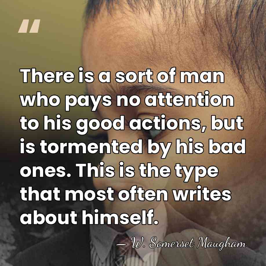 There is a sort of man who pays no attention to his&hellip; - W. Somerset Maugham