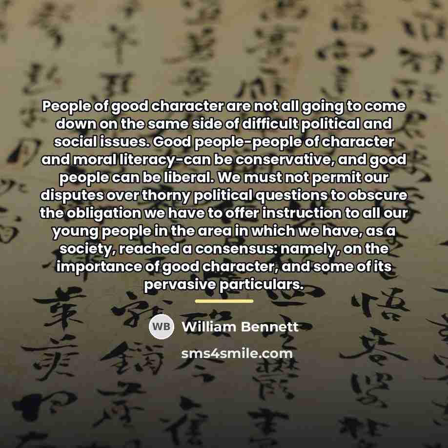 “People of good character are not all going to come…” quote by William Bennett