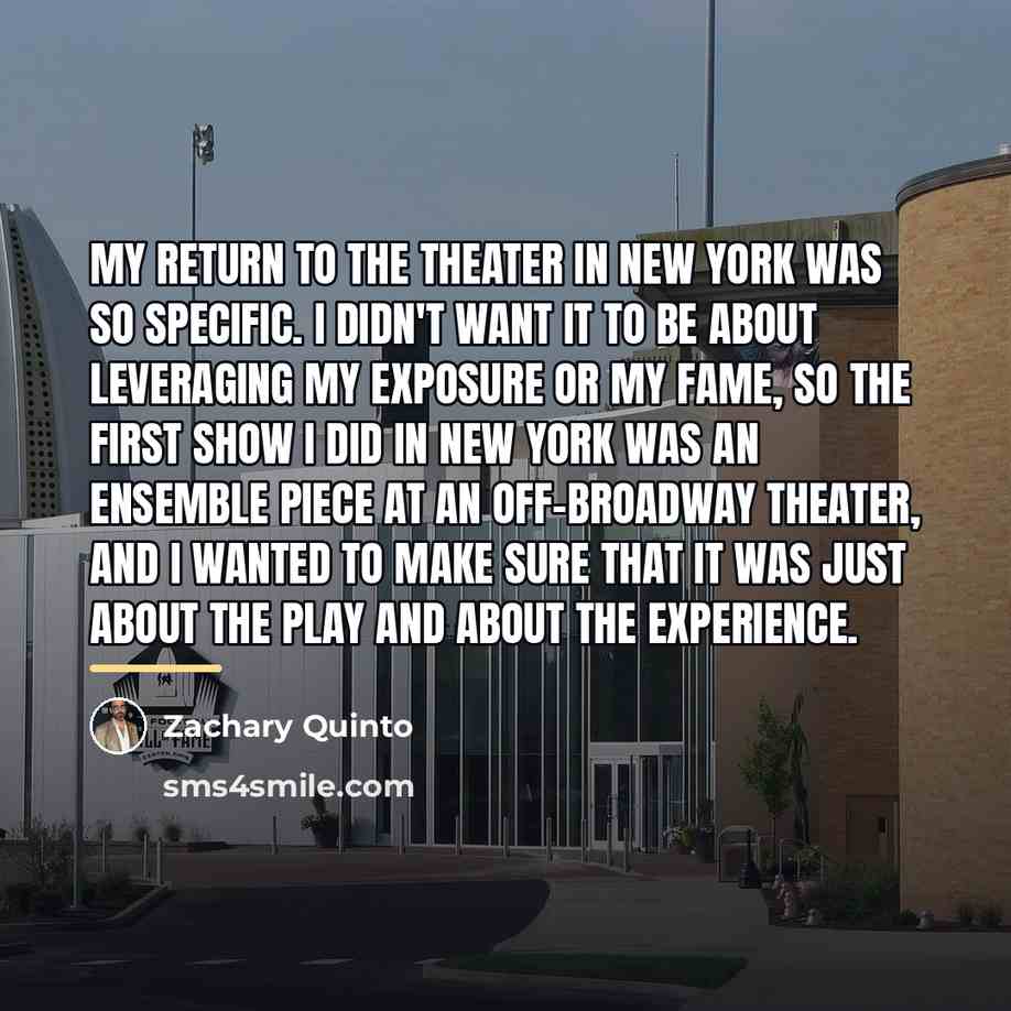“My return to the theater in New York was so…” quote by Zachary Quinto