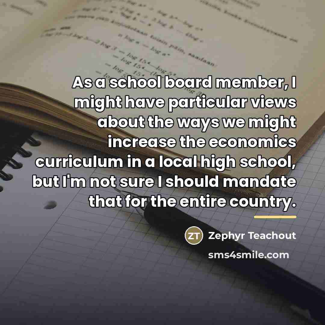 “As a school board member, I might have particular views…” quote by Zephyr Teachout