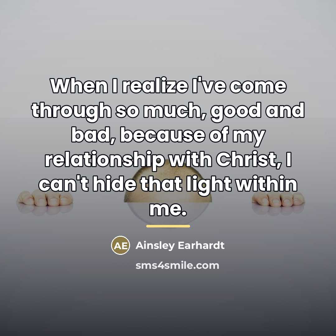 “When I realize I've come through so much, good and…” quote by Ainsley Earhardt