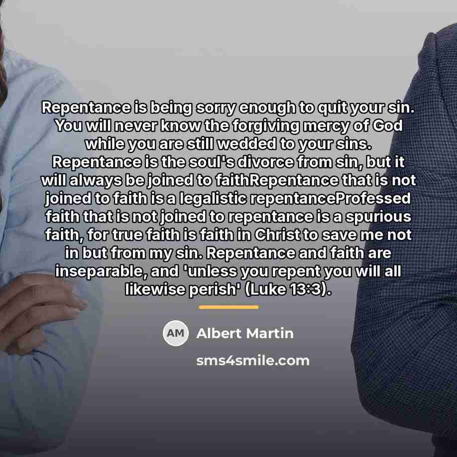 “Repentance is being sorry enough to quit your sin. You…” quote by Albert Martin