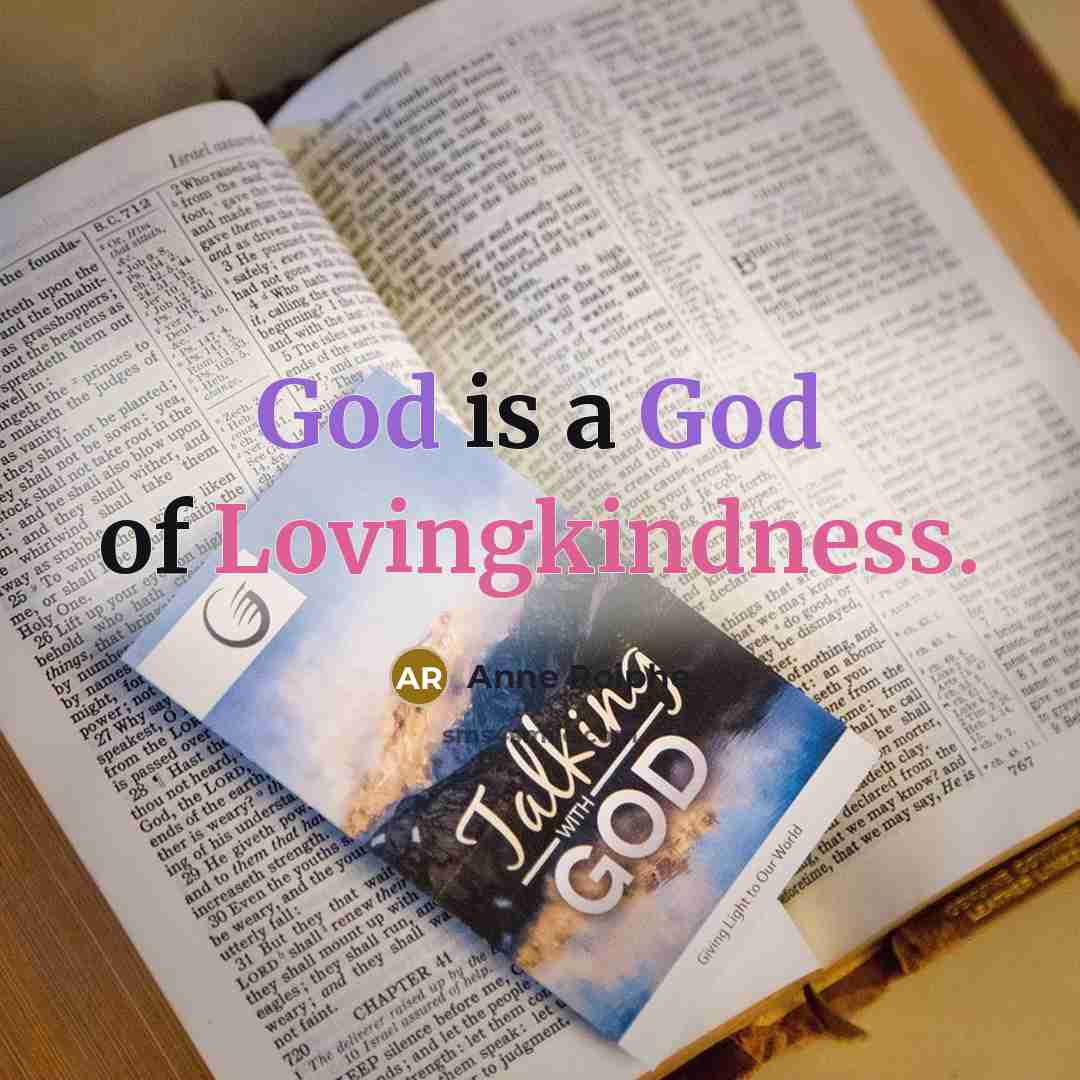 “God is a God of Lovingkindness.…” quote by Anne Roiphe