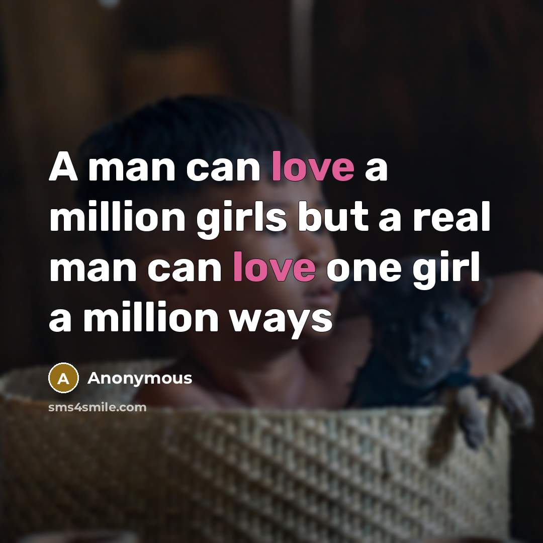 “A man can love a million girls but a real…” quote by Anonymous