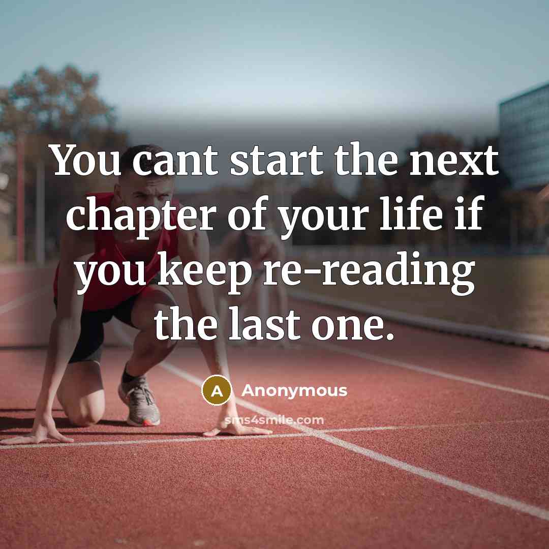“You cant start the next chapter of your life if…” quote by Anonymous