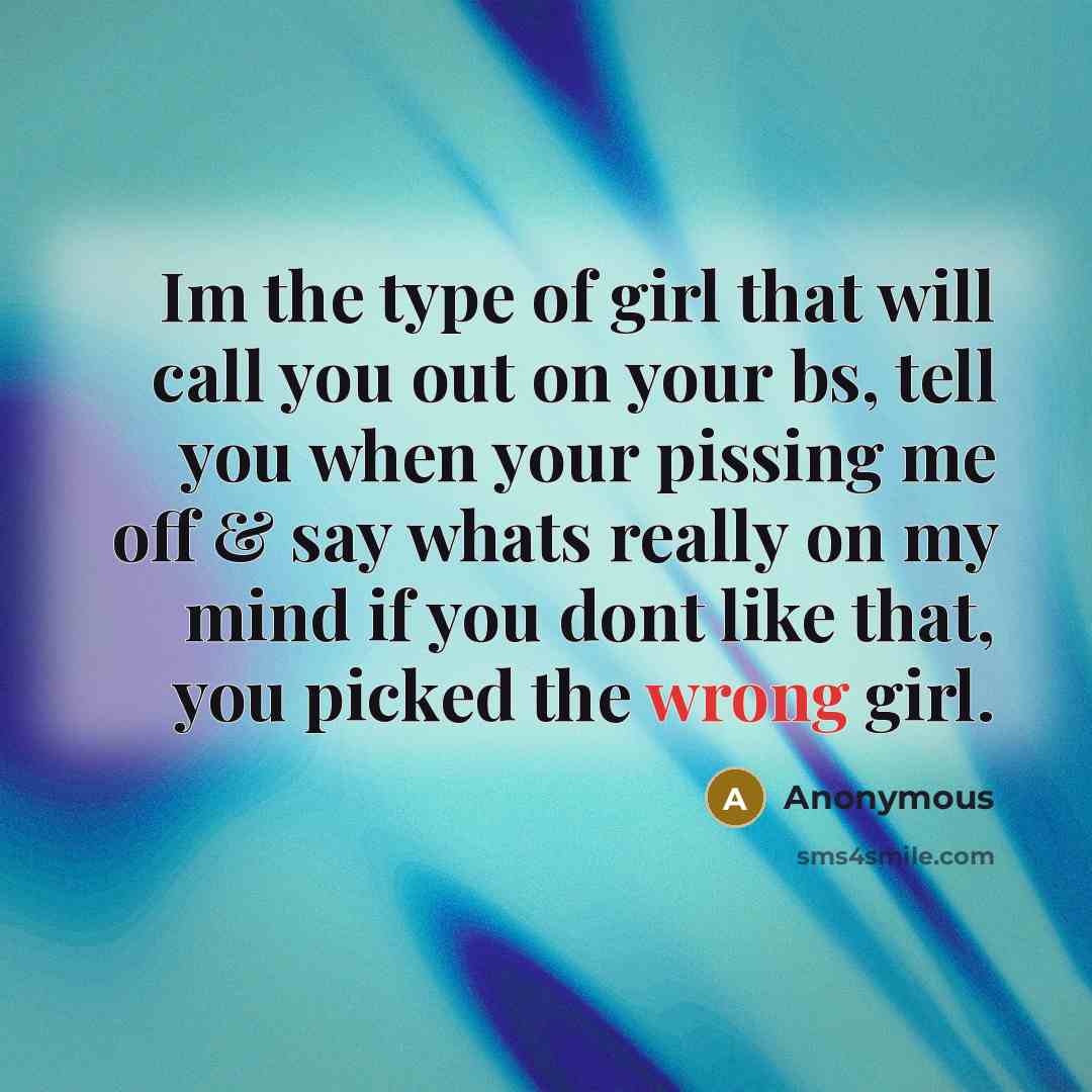 “Im the type of girl that will call you out…” quote by Anonymous