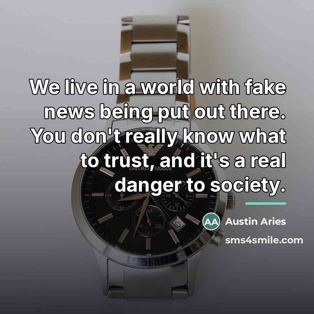 “We live in a world with fake news being put…” quote by Austin Aries