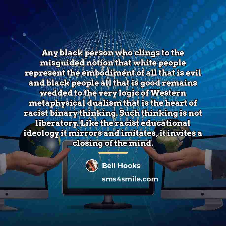“Any black person who clings to the misguided notion that…” quote by Bell Hooks