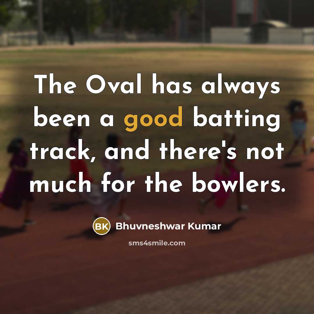 “The Oval has always been a good batting track, and…” quote by Bhuvneshwar Kumar