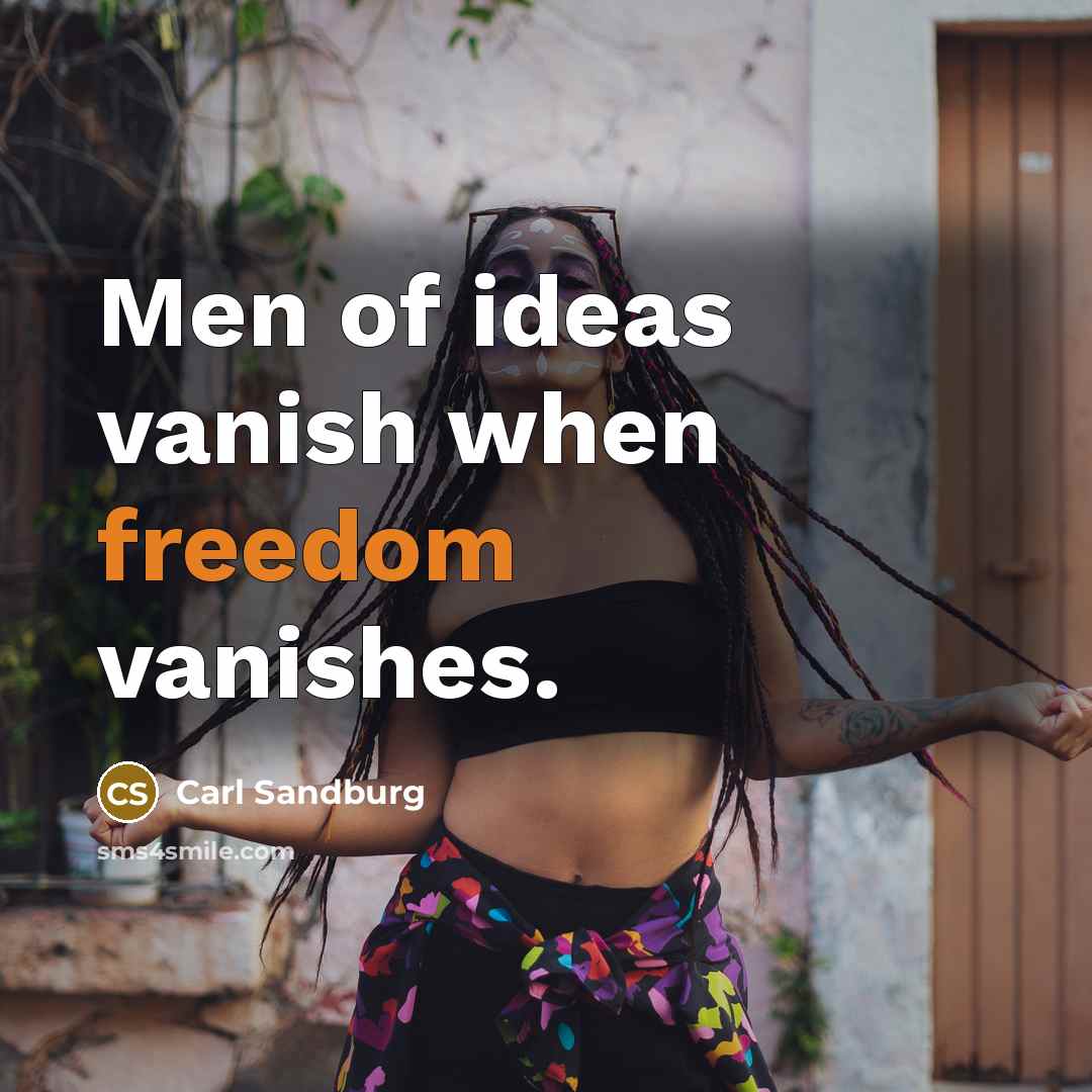 “Men of ideas vanish when freedom vanishes.…” quote by Carl Sandburg