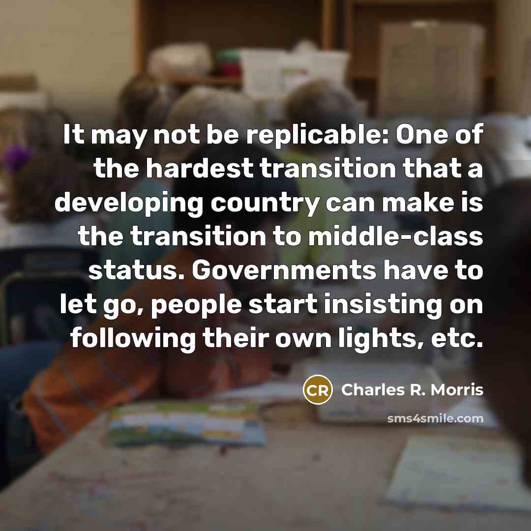 “It may not be replicable: One of the hardest transition…” quote by Charles R. Morris